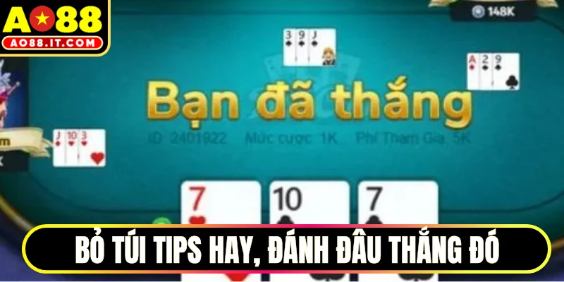 Bỏ túi tips hay, đánh đâu thắng đó